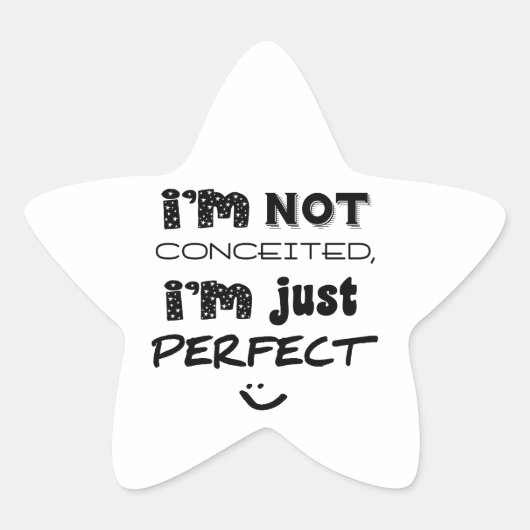 I'm Not Conceited, I'm Just Perfect Ster Sticker (Voorkant)