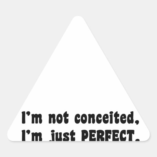 I'm Not Conceited, I'm Just Perfect Sticker (Voorkant)