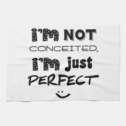 I'm Not Conceited, I'm Just Perfect Theedoek (Horizontaal)