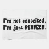 I'm Not Conceited, I'm Just Perfect Theedoek (Horizontaal)