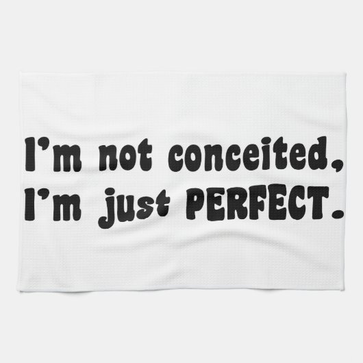I'm Not Conceited, I'm Just Perfect Theedoek (Horizontaal)