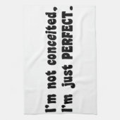 I'm Not Conceited, I'm Just Perfect Theedoek (Verticaal)