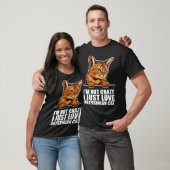 Im not crazy i just love abyssinian cat t-shirt (Unisex)