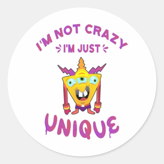 I'm not crazy I'm just unique Ronde Sticker (Voorkant)
