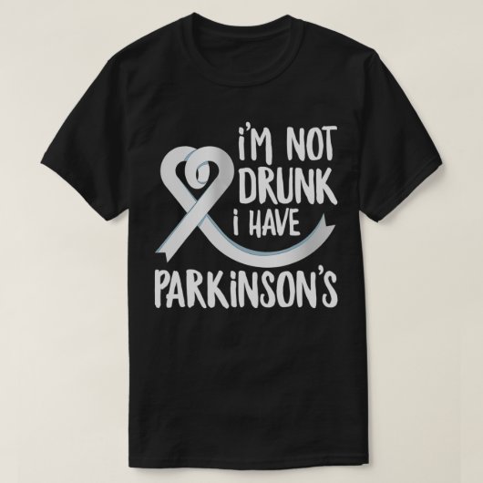 I'm Not Drunk I Have Parkinson's Funny Parkinson's T-shirt (Design voorkant)