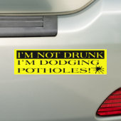 I'm Not Drunk I'm Dodging Potholes Bumper Sticker (Op auto)