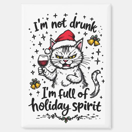 I'm Not Drunk I'm Full of Holiday Spirit  Magneet (Voorkant)