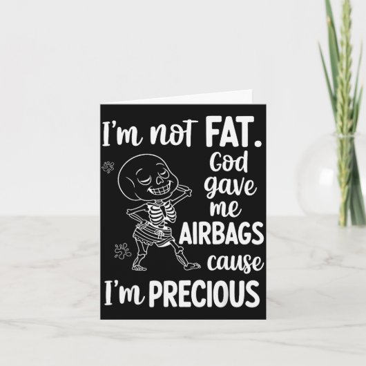 I'm Not Fat God Gave Me Airbags Cause I'm Precious Kaart (Voorkant)