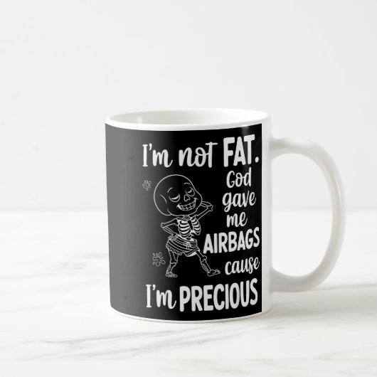 I'm Not Fat God Gave Me Airbags Cause I'm Precious Koffiemok (Rechts)