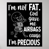 I'm Not Fat God Gave Me Airbags Cause I'm Precious Poster (Voorkant)