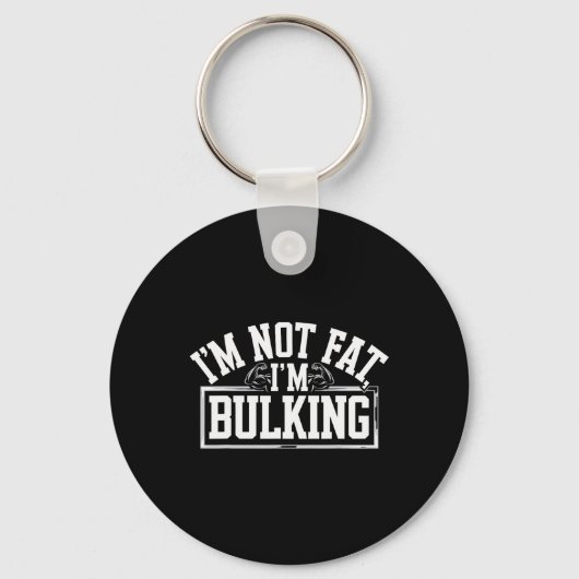 I'm Not Fat I'm Bulking Funny Cheat Day Workout Gy Sleutelhanger (Voorkant)