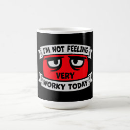 I'm Not Feeling Very Worky Today Lazy Work Humor Magische Mok