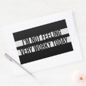 I'm Not Feeling Very Worky Today Lazy Work Humor Rechthoekige Sticker (Envelop)