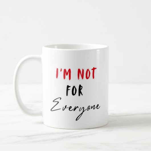 Im Not for Everyone Bold Attitude Shirt Koffiemok (Links)