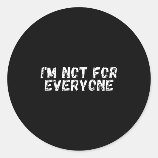 Im Not For Everyone _ Funny Antisocial Ronde Sticker (Voorkant)