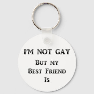 I'm Not Gay But My Best Friend is Sleutelhanger