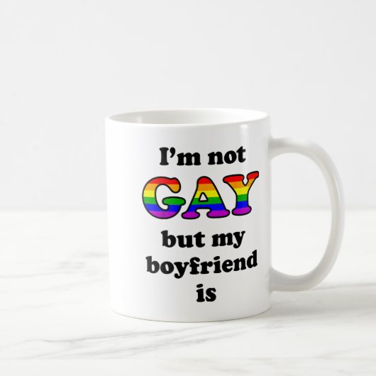 I'm Not Gay But My Boyfriend Is Funny Quotes Lgbt  Koffiemok (Rechts)
