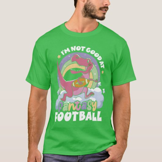 Im Not Good At Fantasy Sports Athlete Dinosaur fun T-shirt (Voorkant)