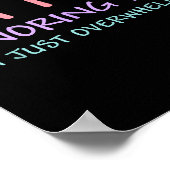 I'm Not Ignoring You I'm Just Overwhelmed Funny Qu Poster (Hoek)