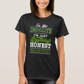 I'm Not Impolite Just Brutally Honest Swallow Real T-shirt (Voorkant)