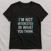 Im Not Interested Tee; Bold Glitch Statement  T-shirt