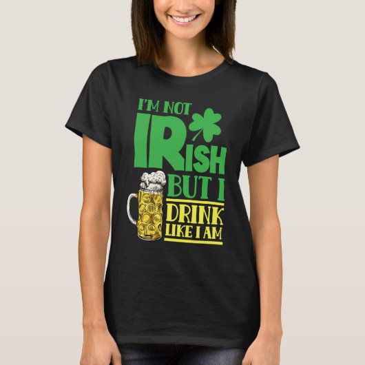 I'm Not Irish But I Drink Like I Am Leprechaun Ire T-shirt (Voorkant)