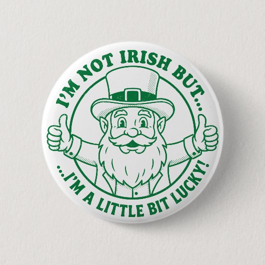 I'm Not Irish But I'm A Little Bit Lucky Ronde Button 5,7 Cm (Voorkant)