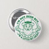 I'm Not Irish But I'm A Little Bit Lucky Ronde Button 5,7 Cm (Voorkant /achterkant)