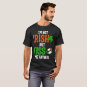 I'm Not Irish But Kiss Me Anyway - St Patrick's Da T-shirt (Voorkant volledig)