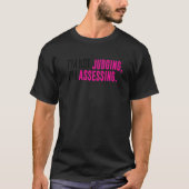 I'm Not Judging I'm Assessing Funny Sarcasm Premiu T-shirt (Voorkant)