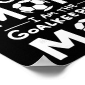 I'm Not Just Any Soccer Mom I'm The Goalkeeper's M Poster (Hoek)