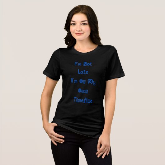 "I'm not late" funny t-shirt with navy words (Voorkant volledig)