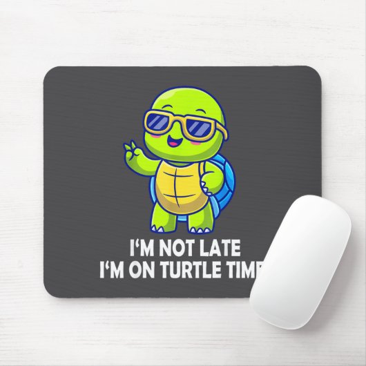 I'm Not Late I'm On Turtle Time Funny Turtle Men W Muismat (Met muis)