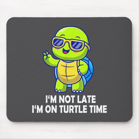 I'm Not Late I'm On Turtle Time Funny Turtle Men W Muismat (Voorkant)