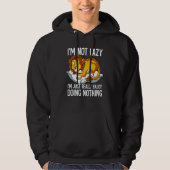 Im Not Lazy I Just Really Enjoy Doing Nothing Lion Hoodie (Voorkant)
