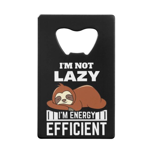 I'm Not Lazy I'm Energy Efficient Funny Sloth Creditkaart Flessenopener (Voorkant)