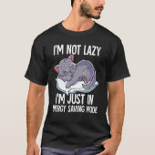 Im Not Lazy Im Just In Energy Saving Mode Cat T-shirt (Voorkant)