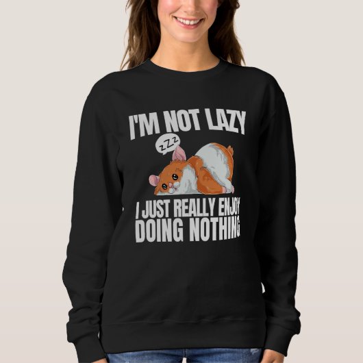 I'm Not Lazy I'm Just Really Enjoy Doing Nothing H Trui (Voorkant)