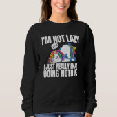 I'm Not Lazy I'm Just Really Enjoy Doing Nothing U Trui (Voorkant)
