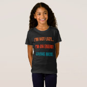  I'm Not Lazy, I'm On Energy Saving Mode  T-shirt (Voorkant volledig)