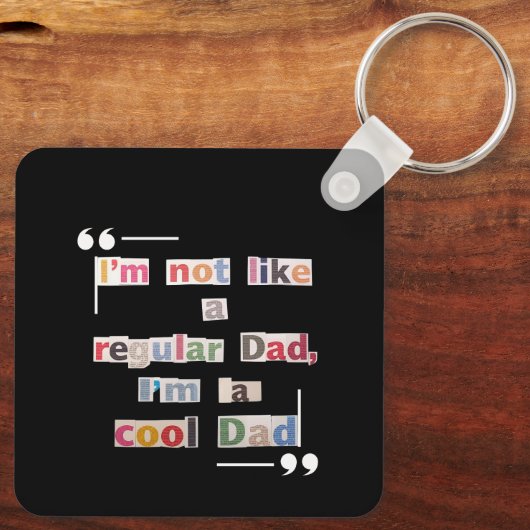 "I'm not like a regular Dad, I'm a cool Dad"Funny  Sleutelhanger (Achterkant)