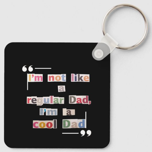 "I'm not like a regular Dad, I'm a cool Dad"Funny  Sleutelhanger (Achterkant)