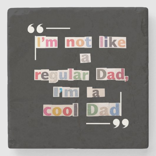 "I'm not like a regular Dad, I'm a cool Dad" Funny Stenen Onderzetter (Voorkant)