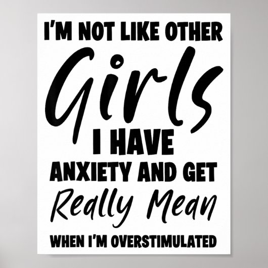 I'm Not Like Other Girls I Have Anxiety And Get Re Poster (Voorkant)