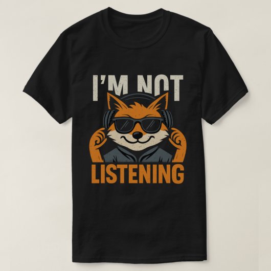 I'M NOT LISTENING T-SHIRT (Design voorkant)