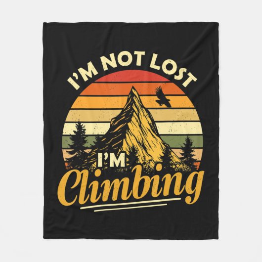I'm Not Lost I'm Climbing Fun Hiking Mountain Adve Fleece Deken (Voorkant)