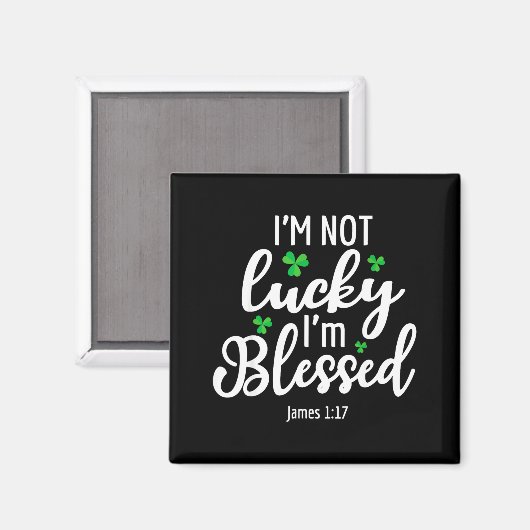 I'm Not Lucky I'm Blessed Shamrock St. Patricks Da Magneet (Voorkant / Achterkant)