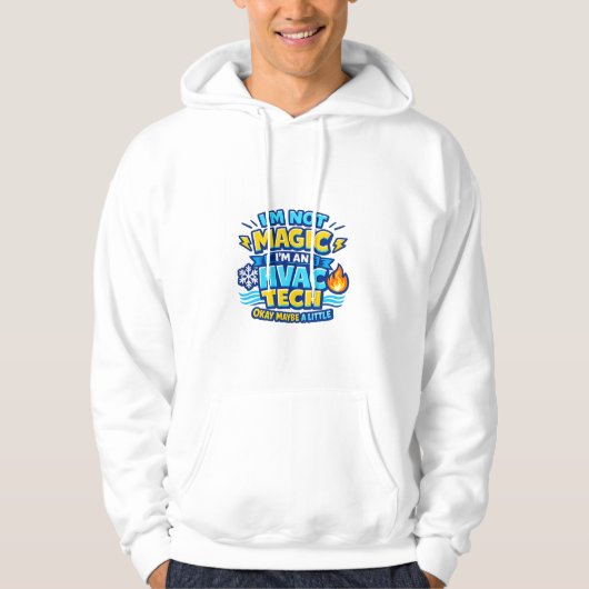 I'm Not Magic I'm an HVAC Tech Hoodie (Voorkant)