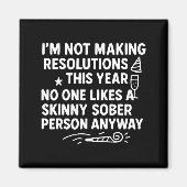 I'm Not Making Resolutions This Year Like Funny Qu Magneet (Voorkant)