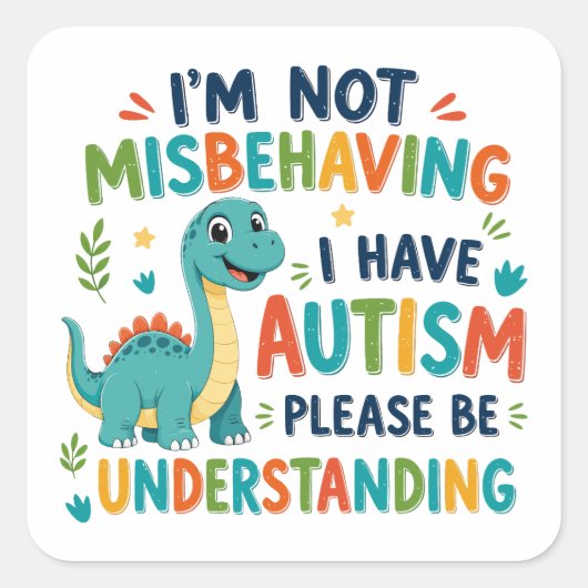 I'm not misbehaving I have autism Vierkante Sticker (Voorkant)